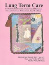 Long Term Care: For Activity Professionals, Recreational Therapists, and Social Services Professionals - Elizabeth Best Martini