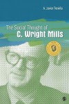 The Social Thought of C. Wright Mills - A. Javier Trevino