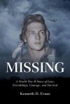 MISSING: A World War II Story of Love, Friendships, Courage, and Survival - Kenneth D. Evans