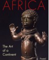 Africa: The Art Of A Continent (African, Asian & Oceanic Art) - Tom Phillips