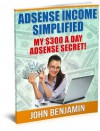 My $300 a Day In 90Days AdSense Cash Secrets! - John Benjamin, Frank White