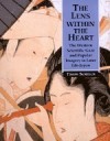 The Lens Within the Heart: The Western Scientific Gaze and Popular Imagery in Later Edo Japan - Timon Screech