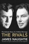 The Rivals: The Intimate Story of a Political Marriage - James Naughtie