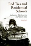 Red Ties and Residential Schools: Indigenous Siberians in a Post-Soviet State - Alexia Bloch