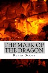 The Mark of the Dragon - Mr Kevin Scott