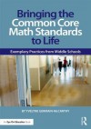 Bringing the Common Core Math Standards to Life: Exemplary Practices from Middle Schools - Yvelyne Germain- MC Carthy