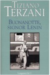 Buonanotte, signor Lenin - Tiziano Terzani