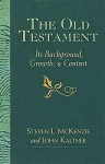 The Old Testament: Its Background, Growth, & Content - Steven L. McKenzie, John Kaltner