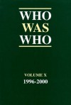 Who Was Who 1996 2000 Volume X: A Companion To Who's Who Containing The Biographies Of Those Who Died During The Period 1996 2000 (Who Was Who) - St. Martin's Press Staff, St Martin's Press