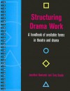 Structuring Drama Work: A Handbook of Available Forms in Theatre and Drama - Jonothan Neelands