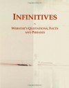 Infinitives: Webster's Quotations, Facts And Phrases - Icon Group International