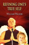 Refining One's True Self - William Walker