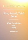 True Bible Study - First, Second, Third John - Maura K. Hill