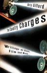 The Cavalry Charges: Writings on Books, Film and Music - Barry Gifford