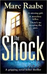 The Shock: A disturbing thriller for fans of Jeffery Deaver - Marc Raabe