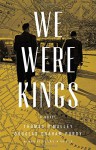 We Were Kings - Douglas Graham Purdy, Thomas O'Malley