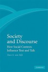 Society and Discourse: How Social Contexts Influence Text and Talk - Teun A. van Dijk