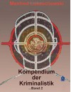 Kompendium der Kriminalistik 2. Band - Manfred Lukaschewski, Brokatbook