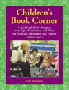 Children's Book Corner [4 Volumes]: A Read-Aloud Resource with Tips, Techniques, and Plans for Teachers, Librarians, and Parents, Level Pre-K-K; Grades 1 and 2; Grades 3 and 4; Grades 5 and 6 - Judy Bradbury