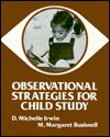 Observational Strategies for Child Study - Dee Michelle Irwin