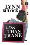 Less Than Frank - Lynn Bulock