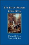 The Elson Readers: Book Seven (The Elson Readers, 7) - William H. Elson
