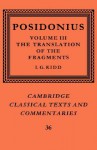 The Translation of the Fragments: Volume 3: - Posidonius, I.G. Kidd