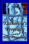 Katherine's Prophecy - Scott Wittenburg