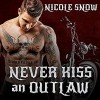 Never Kiss an Outlaw - Nicole Snow