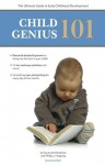 Child Genius 101: The Ultimate Guide to Early Childhood Development - Savannah Hendricks, Phillip J Chipping