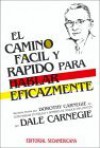 El camino facil y rapido para hablar eficazmente - Dale Carnegie, Dorothy Carnegie, Luis Antero Sanz