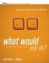 What Would You Do a Game of Ethical and Moral Dilemma, Participant Workbook - Lorraine L. Ukens