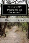 Bug Out! Preppers on the Move!: Bug Out to Live and Eat After Emp. - Ron Hollis Foster, Cheryl Chamlies