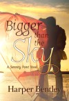 Bigger Than the Sky - Harper Bentley