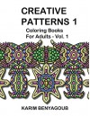 Creative Patterns 1: Coloring Books For Adults Vol. 1 - Karim Benyagoub