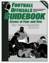 Football Officials Guidebook: Crews of Four and Five : High School Mechanics 2006-07 - Jeffrey Stern, George Demetriou, Jerry Grunska