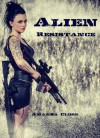 Alien Resistance - Amanda Close