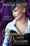 Bound with Passion: A Regency Reimagined Novel - Megan Mulry