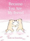 Because You Are My Friend - Guido Van Genechten