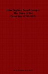 How England Saved Europe; The Story of the Great War (1793-1815) - From the Low Countries to Egypt - W.H. Fitchett