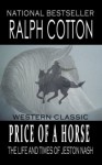 Price Of A Horse (The Life and Times of Jeston Nash) - Ralph Cotton