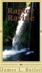 Raptor Ravine - James L. Butler