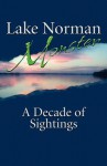 Lake Norman Monster: A Decade of Sightings - Matthew Myers