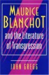 Maurice Blanchot and the Literature of Transgression - John Robert Gregg