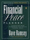 Financial Peace Planner: A Step-By-Step Guide to Restoring Your Family's Financial Health - Dave Ramsey