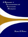 A Bibliography of Telecommunications and Socio-Economic Development - Heather E. Hudson