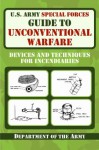 U.S. Army Special Forces Guide to Unconventional Warfare: Devices and Techniques for Incendiaries - Department of the Army