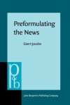 Preformulating The News: An Analysis Of The Metapragmatics Of Press Releases - Geert Jacobs