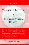 A Guide to Transfer Factors and Immune System Health - Aaron White