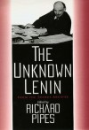 The Unknown Lenin: From the Secret Archive - Vladimir Ilyich Lenin